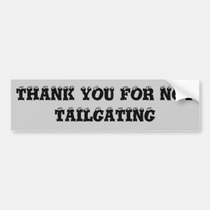 Thank You For Not Tailgating (Eyeballs Font) Bumper Sticker