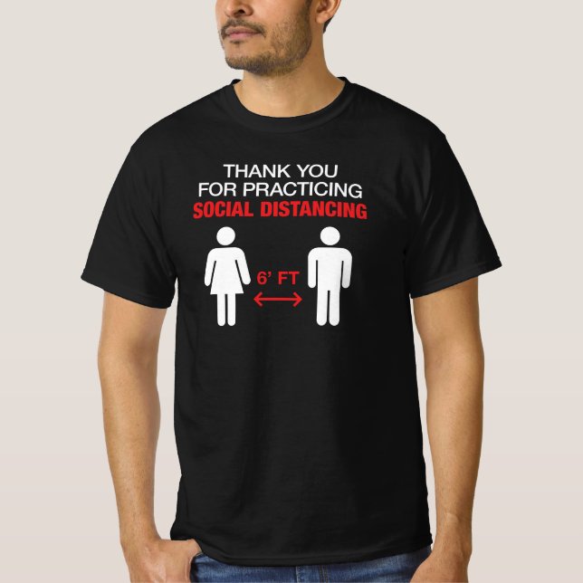 Thank You For Practicing Social Distancing T-Shirt (Front)