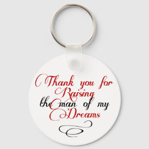 Thank you for raising the man of my dreams key ring