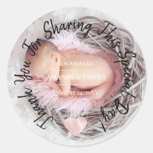 Thank You For Sharing This Special Day Heart Baby Classic Round Sticker