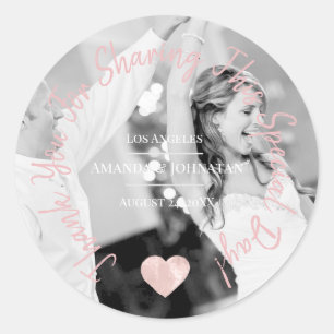 Thank You For Sharing This Special Day Heart Pink Classic Round Sticker