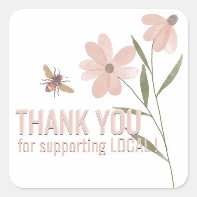 Thank You for Supporting Local Blossoms and Bee Square Sticker (Front)