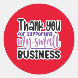 Thank You For Supporting My Small Business Classic Round Sticker