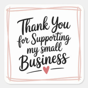Thank you for supporting my small business  square sticker