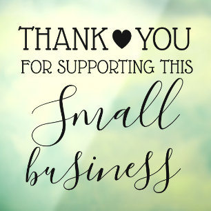Thank You For Supporting Small Business