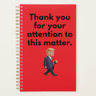 Thank You For Your Attention   Trump Planner