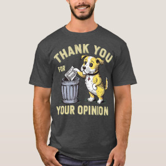 thank you for your opinion 1 T-Shirt
