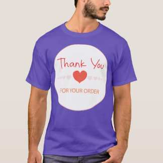 Thank You For Your Order 1 T-Shirt