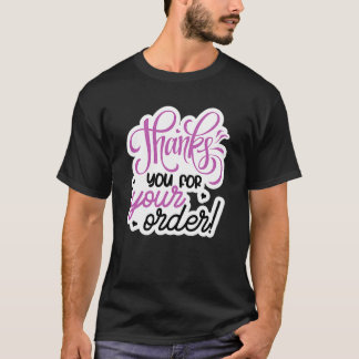 Thank you for your order T-Shirt