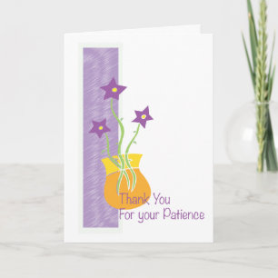 Thank You for Your Patience Card, with flowers