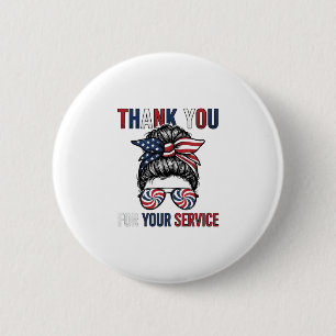 Thank You For Your Service Patriotic Messy Bun Shi 6 Cm Round Badge