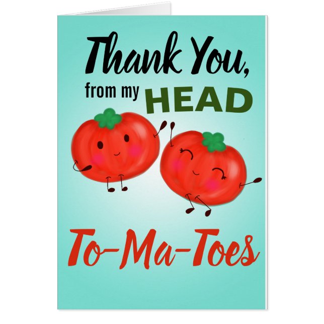 Thank you, from my head to my tomatoes (Front)