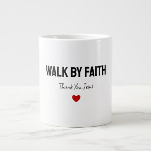 Thank You Jesus Blessed Walk by Faith Large Coffee Mug