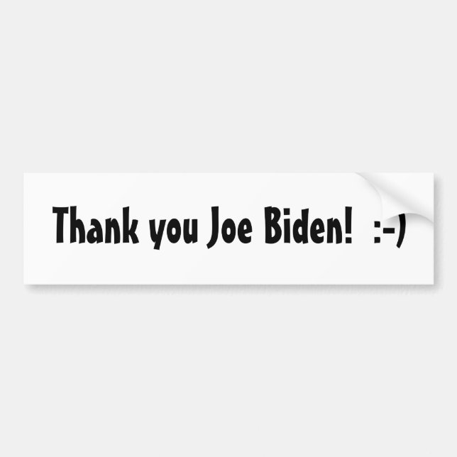Thank you Joe Biden! Bumper Sticker (Front)
