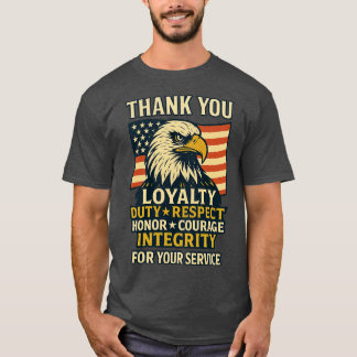 THANK YOU LOYALTY DUTY RESPECTHONOR COURAGE INTEGR T-Shirt