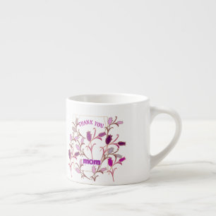 THANK YOU MOM ESPRESSO CUP