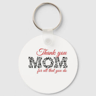 Thank you Mom for all that you do Key Ring