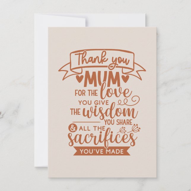 Thank You Mum For The Love You Give The Wisdom You Holiday Card (Front)