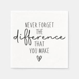 Thank You Never Forget The Difference You Make Napkin