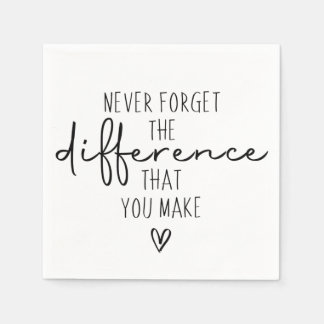 Thank You Never Forget The Difference You Make Napkin