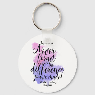 Thank You Never Forget The Difference You've Made Key Ring