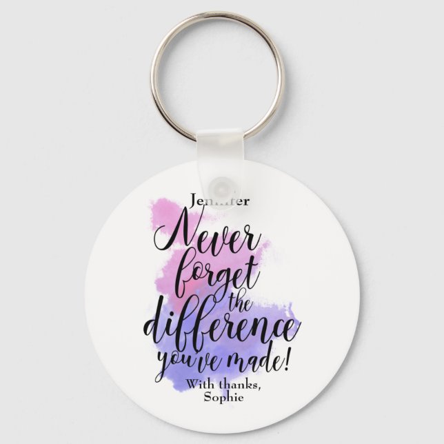 Thank You Never Forget The Difference You've Made Key Ring (Front)