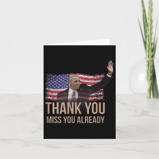 Thank You Obama, Miss You Already Barack President Card (Front)