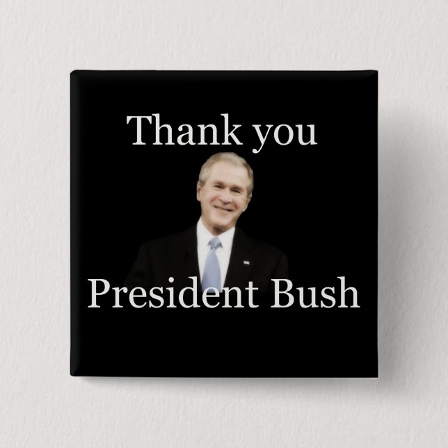 Thank You President Bush 15 Cm Square Badge (Front)