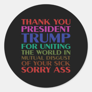 Thank You President Trump For Uniting The World -  Classic Round Sticker