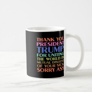 Thank You President Trump For Uniting The World - Coffee Mug
