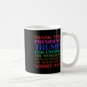 Thank You President Trump For Uniting The World - Coffee Mug