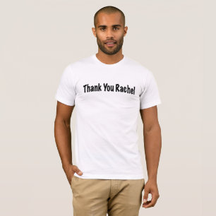 Thank You Rachel T-Shirt