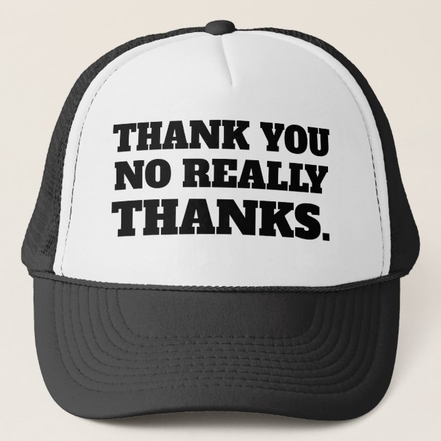 THANK YOU (sarcasm) Trucker Hat (Front)