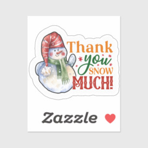Thank You Snow Much Christmas Snowman
