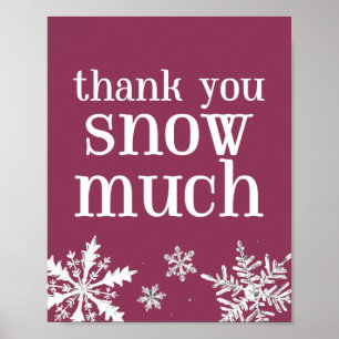 Thank You Snow Much Snowflake Party Sign