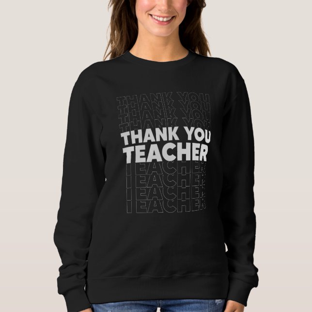 Thank You Teacher  Exam Testing Day Students Teach Sweatshirt (Front)