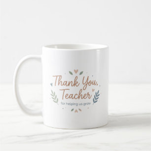 Thank You Teacher for Helping Us Grow Coffee Mug