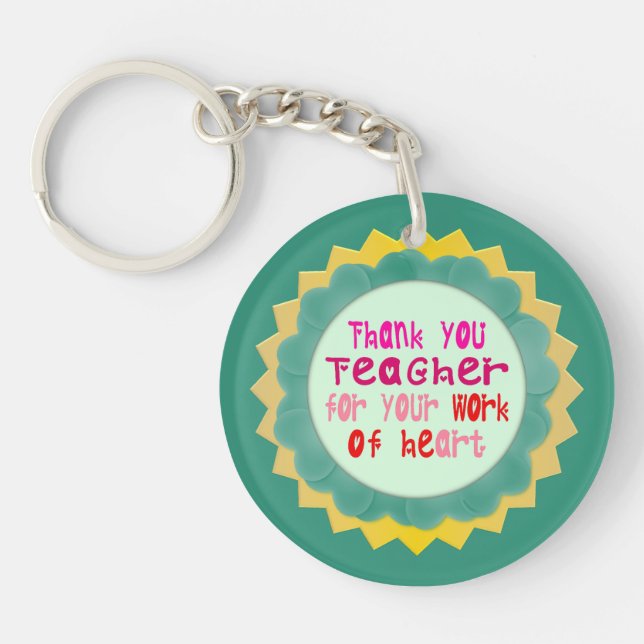Thank You, Teacher, for Your Work of Heart Key Ring (Front)