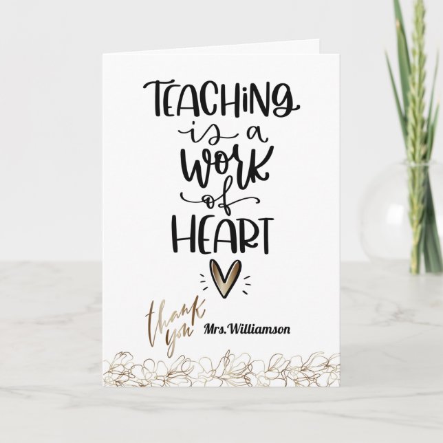 Thank You Teacher, Teaching is a Work of Heart Holiday Card (Front)