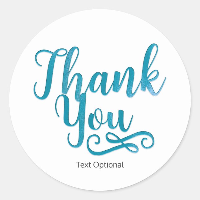 THANK YOU Teal Type-ANY COLOR Custom Favour Classic Round Sticker (Front)