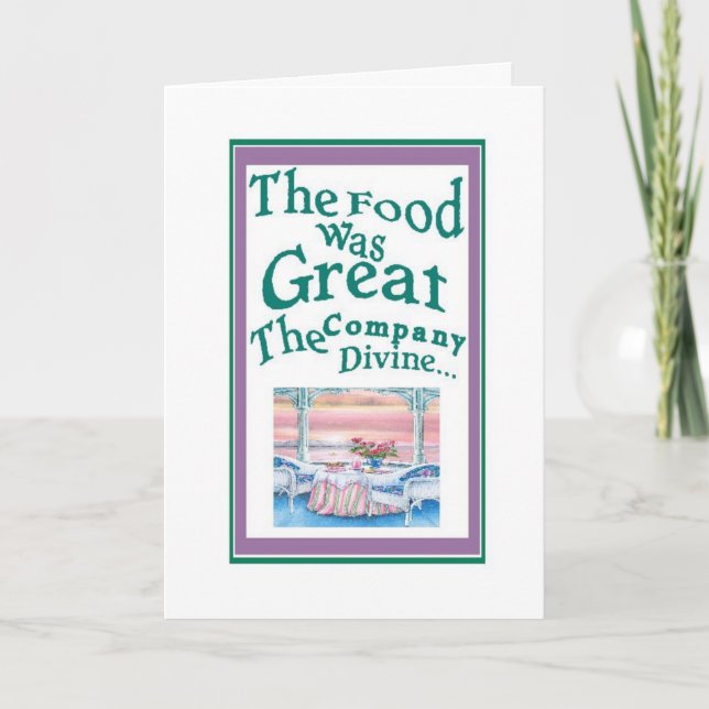 Thank You-The Food was Great, The Company Divine Thank You Card (Front)