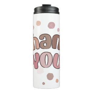 Thank you  thermal tumbler