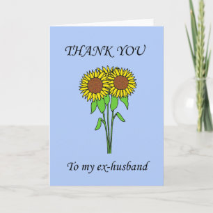 Thank You to My Ex-Husband, Sunflowers. Card