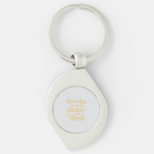 Thank you to the mothers of the world key ring
