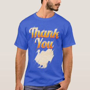 Thank You Turkey Thanksgiving T-Shirt