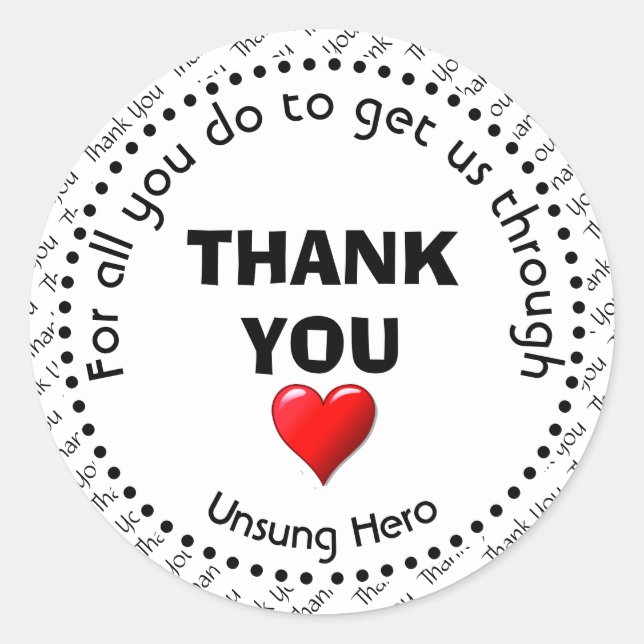 THANK YOU | Unsung Hero | Customisable Classic Round Sticker (Front)