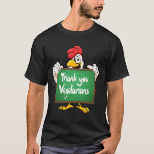 Thank You Vegetarians Cute Happy Chicken Cartoons T-Shirt