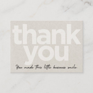 Thank You You Made This Little Business Smile. Card