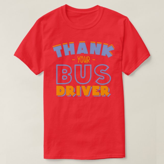 Thank you your bus driver bus gift trip 2 T-Shirt (Design Front)