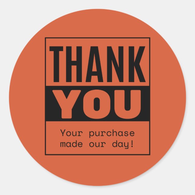 Thank you -  Your purchase made our day! Classic Round Sticker (Front)